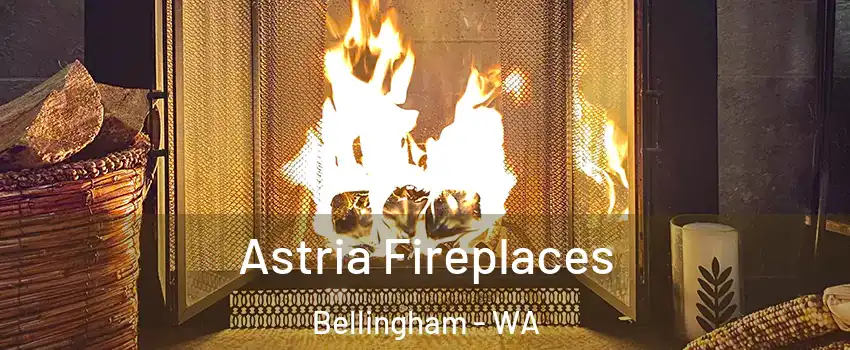  Astria Fireplaces Bellingham - WA