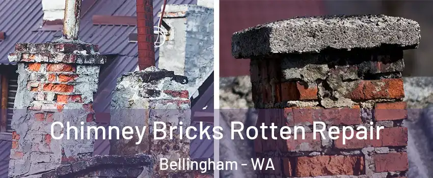  Chimney Bricks Rotten Repair Bellingham - WA
