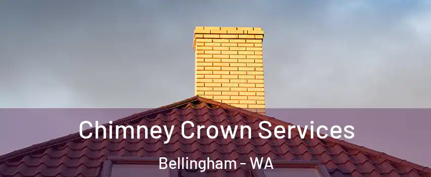  Chimney Crown Services Bellingham - WA