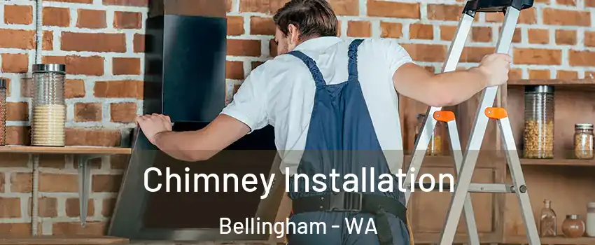  Chimney Installation Bellingham - WA