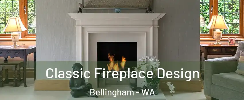  Classic Fireplace Design Bellingham - WA