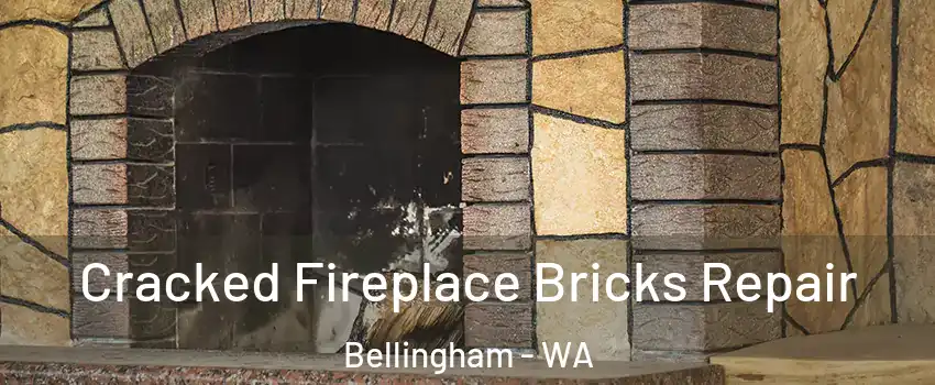  Cracked Fireplace Bricks Repair Bellingham - WA