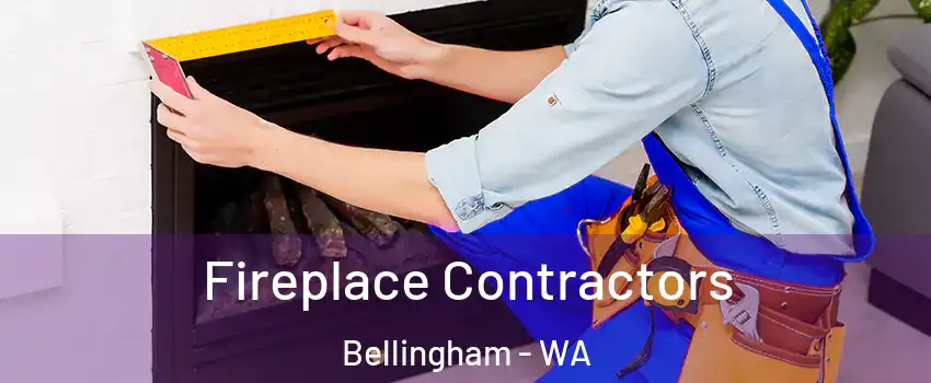  Fireplace Contractors Bellingham - WA