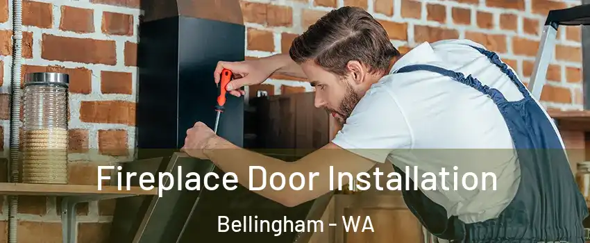  Fireplace Door Installation Bellingham - WA