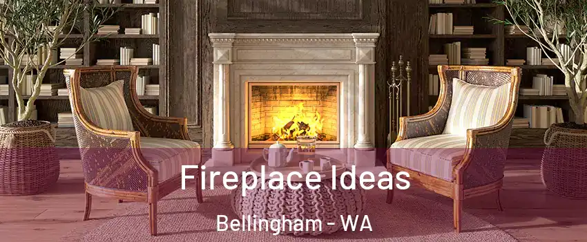  Fireplace Ideas Bellingham - WA