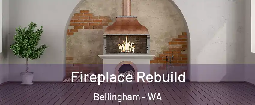  Fireplace Rebuild Bellingham - WA