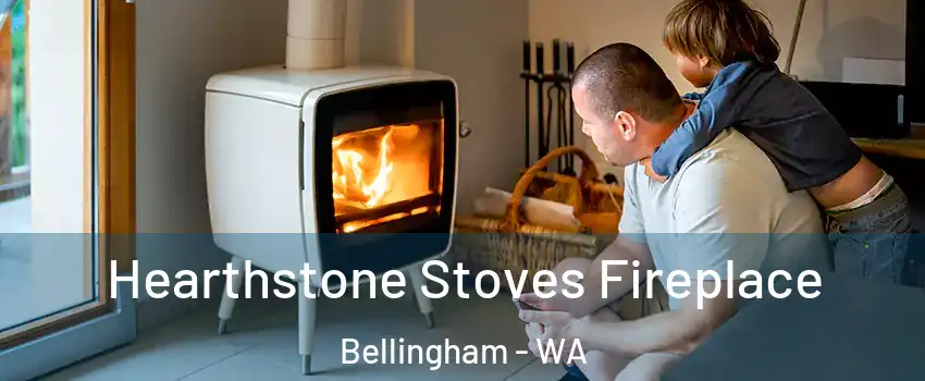  Hearthstone Stoves Fireplace Bellingham - WA