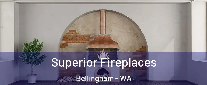  Superior Fireplaces Bellingham - WA