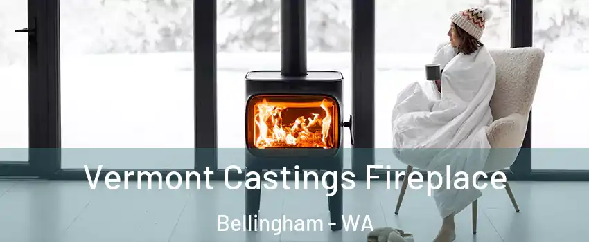  Vermont Castings Fireplace Bellingham - WA